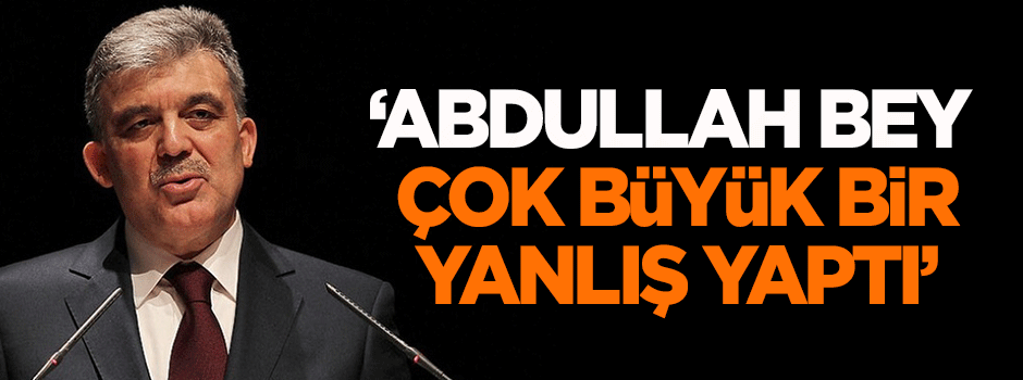 Hasan Karakaya: Abdullah Bey çok büyük bir yanlış yaptı