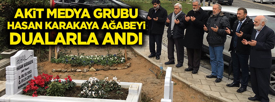 Hasan Karakaya Ağabey kabri başında anıldı