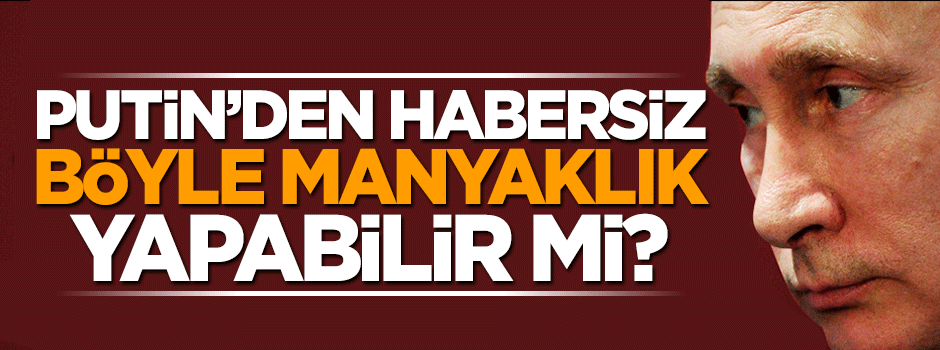 Hasan Karakaya: Rus kaptan Putin'den habersiz bu manyaklığı yapamaz