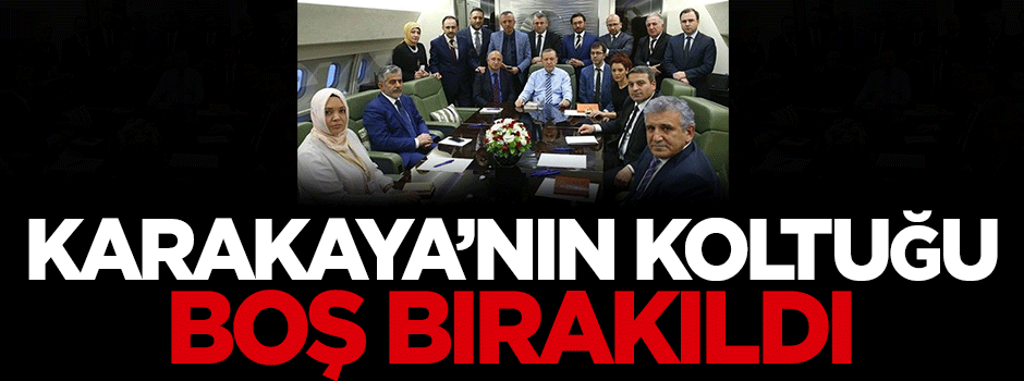 Hasan Karakaya'nın koltuğu boş bırakıldı