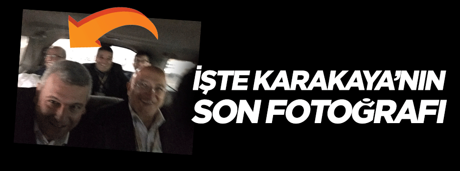 Hasan Karakaya'nın vefatından 20 dakika önce çekilmiş son fotoğrafı