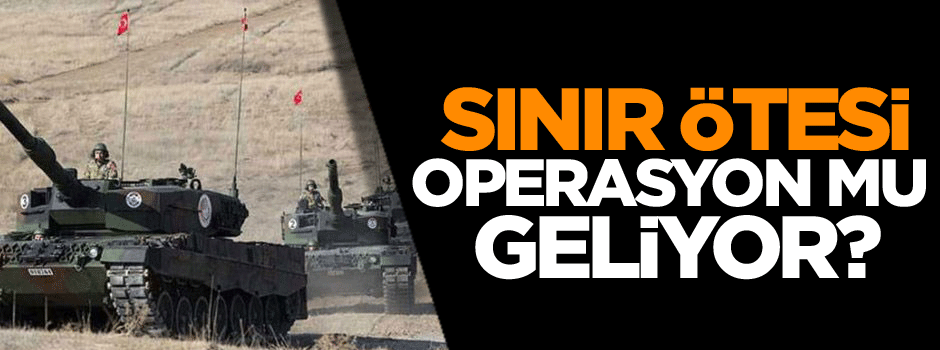 Haşdi Şabi Sevkiyatı… Sınır ötesi operasyon mu geliyor?
