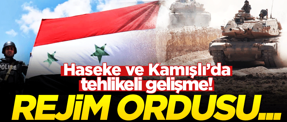 Haseke ve Kamışlı'da kritik gelişme! "Rejim ordusu yerleşti" iddiası
