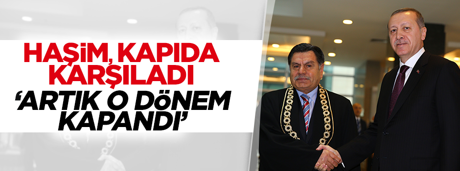 Haşim, Erdoğan ve Davutoğlu'nu kapıda karşıladı
