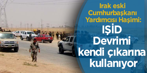 Haşimi: IŞİD devrimi kendi çıkarları için kullandı