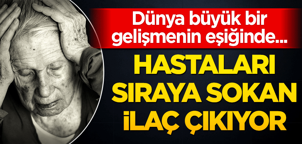 Hastaları sıraya sokan ilaç çıkıyor!