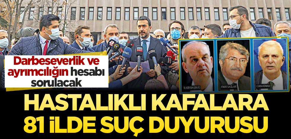 Hastalıklı kafalara 81 ilde suç duyurusu