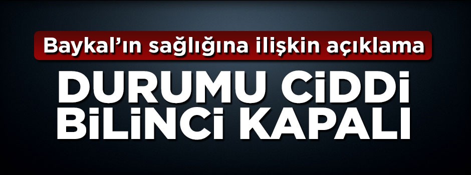 Hastaneden kritik Deniz Baykal açıklaması