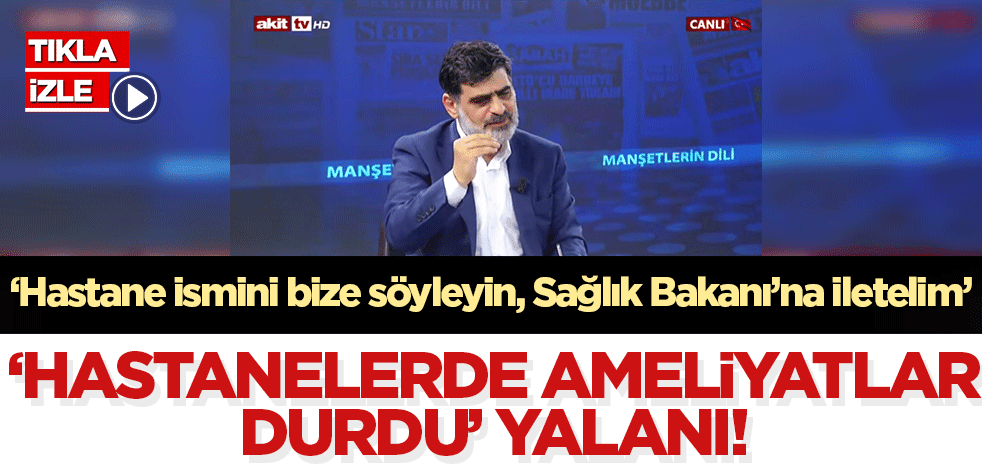 'Hastanelerde tıbbi malzeme eksikliğinden ameliyat yapılamıyor' yalanına, 'Bir hastane ismi verin' çağrısı!