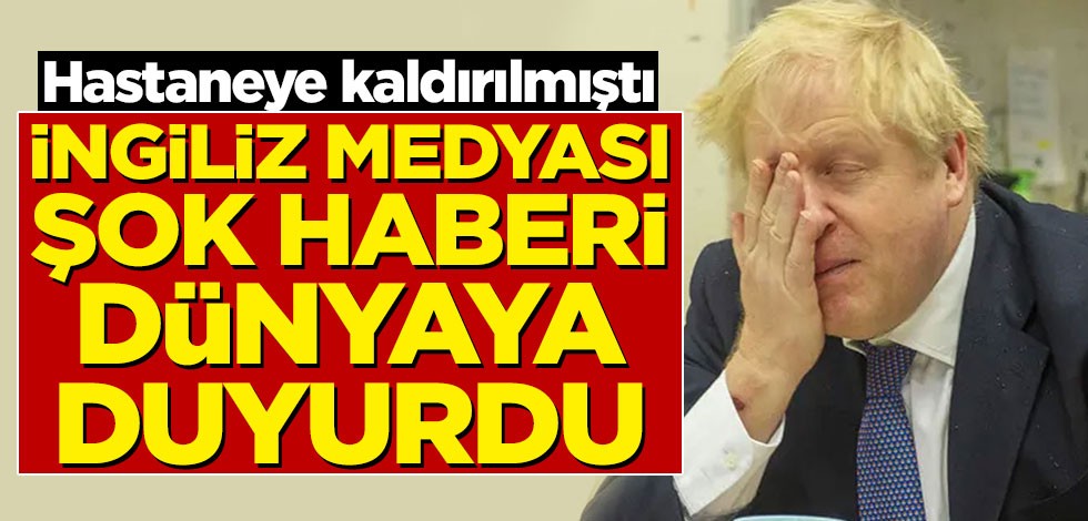 Hastaneye kaldırılmıştı! Boris Johnson'ın durumu ağırlaştı