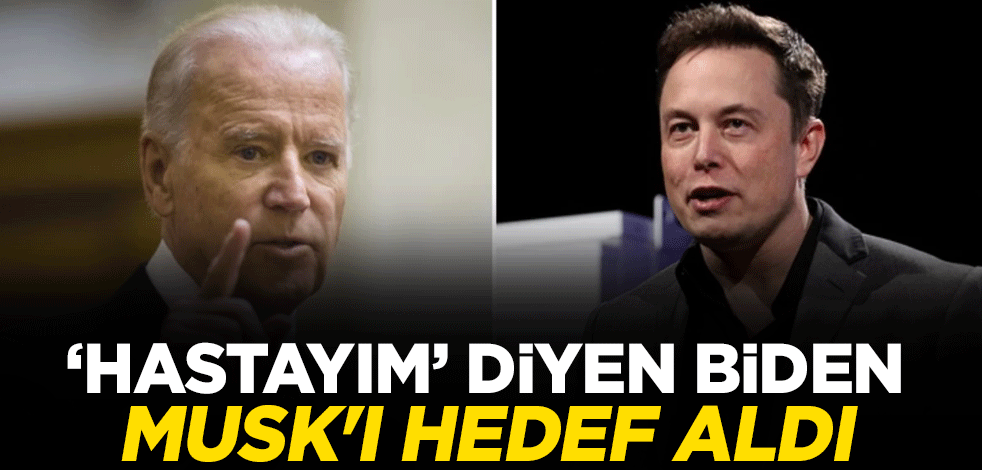 "Hastayım" diyen Biden, Musk'ı hedef aldı