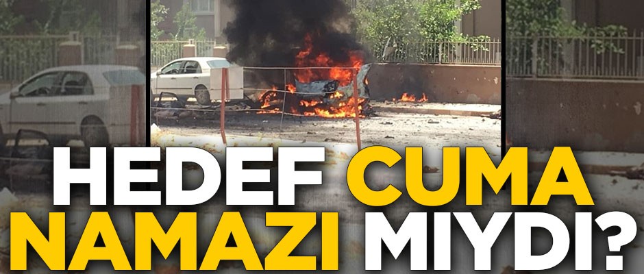 Hatay Reyhanlı'daki saldırının hedefi cuma namazı mıydı?