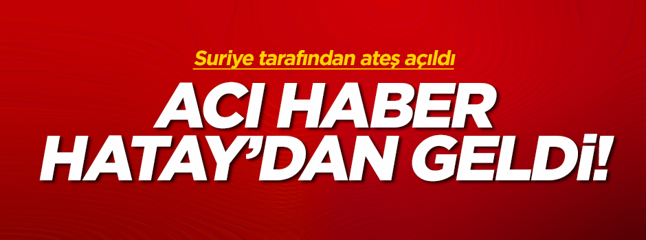 Hatay’da 1 asker şehit oldu