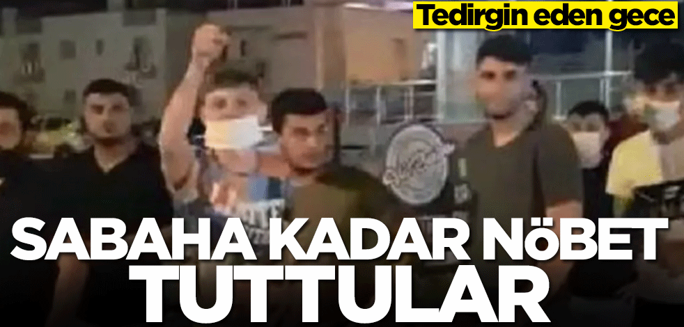 Hatay'da tedirgin eden gece! Sabah kadar nöbet tuttular
