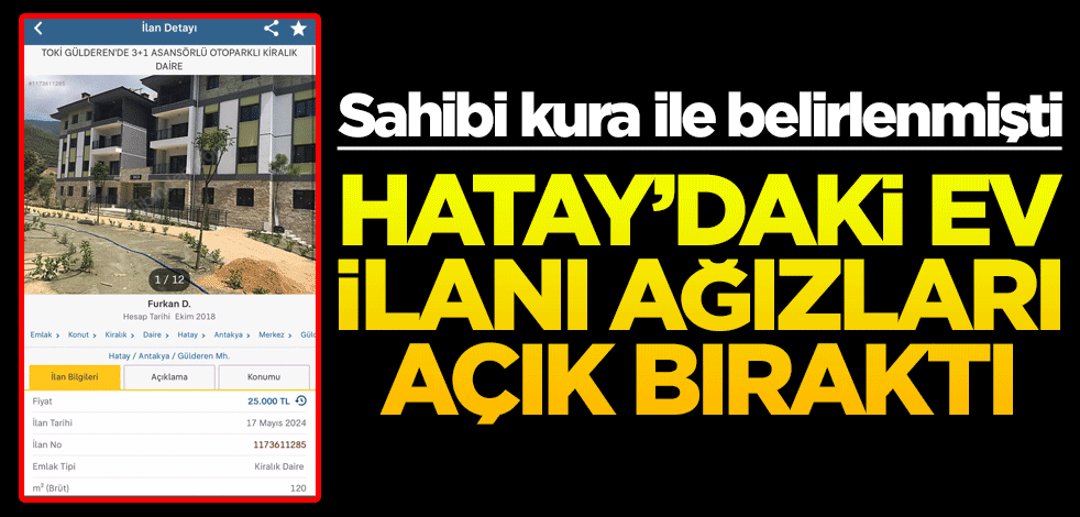 Hatay’daki kiralık daire ağızları açık bıraktı