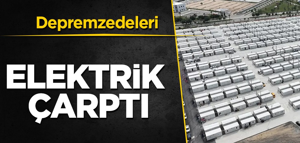 Hatay'daki konteynerda depremzedeleri elektrik çarptı! İddia Türkiye gündeminde: Yine yalan çıktı