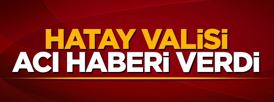 Hatay'dan acı haber: 1 asker şehit