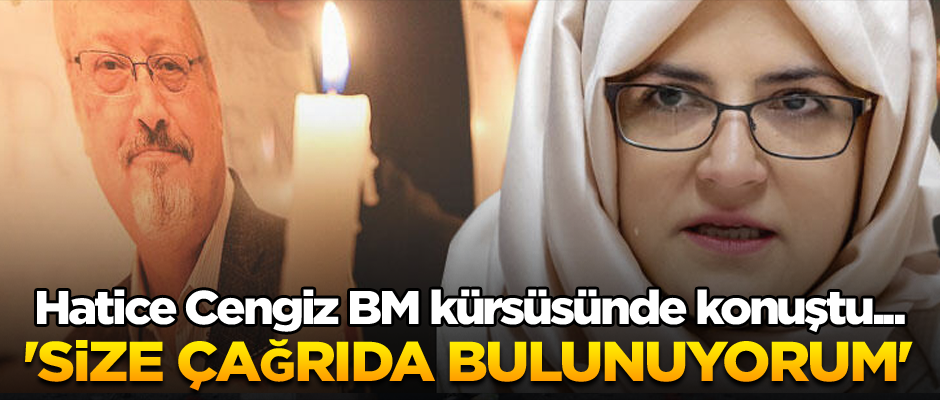 Hatice Cengiz BM kürsüsünde konuştu... 'Size çağrıda bulunuyorum'