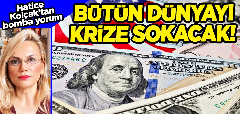 Hatice Kolçak duyurdu, büyük tüyoyu verdi: İflas demek iflas işte! Amerika, dünyayı krizin içine sokacak