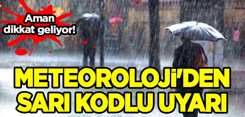 Hava durumu konusunda her tahmini tutan Meteoroloji’den o iki şehre sarı kodlu uyarı: Bu illerde yaşayanlar..