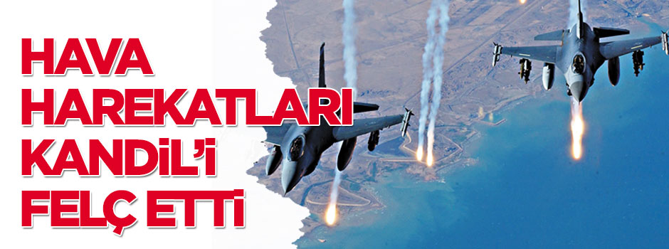 Hava harekatları Kandil’i felç etti