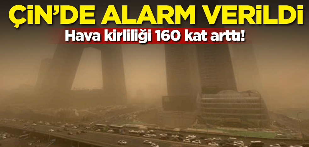 Hava kirliliği 160 kat arttı! Çin'de alarm verildi