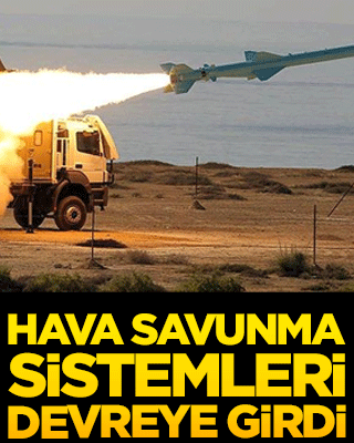 Hava savunma sistemleri devreye girdi