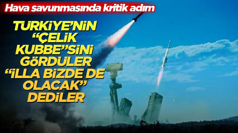 Hava savunmasında kritik adım! Türkiye’nin "Çelik Kubbe"sini gördüler, "İlla bizde de olacak" dediler