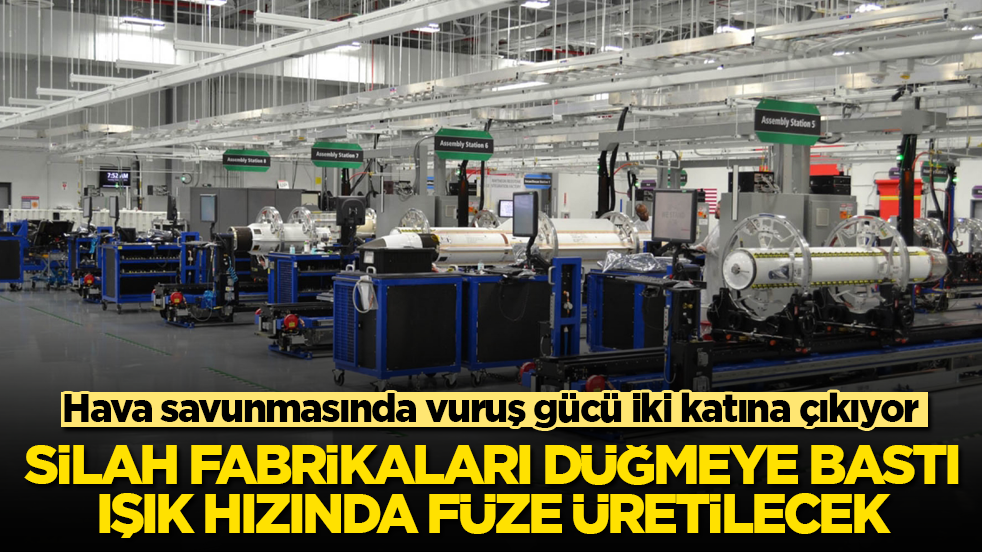 Hava savunmasında vuruş gücü iki katına çıkıyor! Silah fabrikaları düğmeye bastı, ışık hızında füze üretilecek