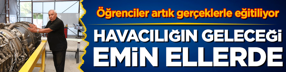 Havacılığın geleceği emin ellerde! Öğrenciler artık gerçeklerle eğitiliyor!
