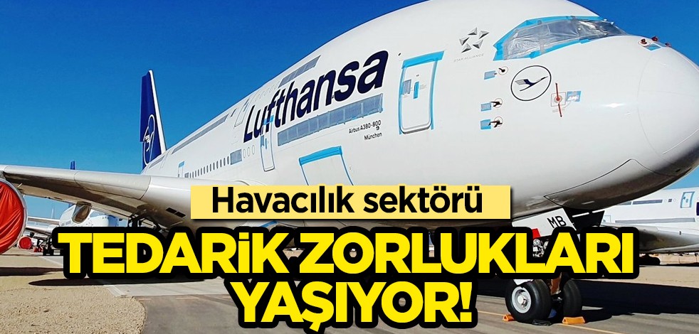 Havacılık sektörü tedarik zinciri neden bu kadar zor? Şirket kararını değerlendirdi: İlgili bir düzenleme yapılacak