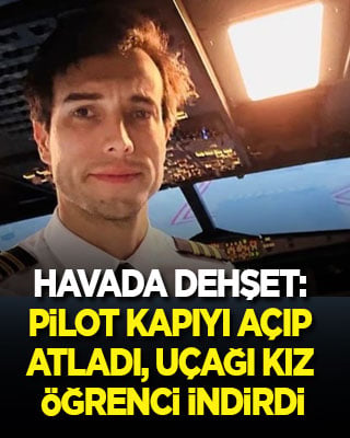 Havada dehşet: Pilot kapıyı açıp atladı, uçağı kız öğrenci indirdi