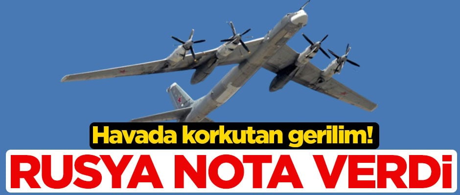 Havada korkutan gerilim! Rusya nota verdi