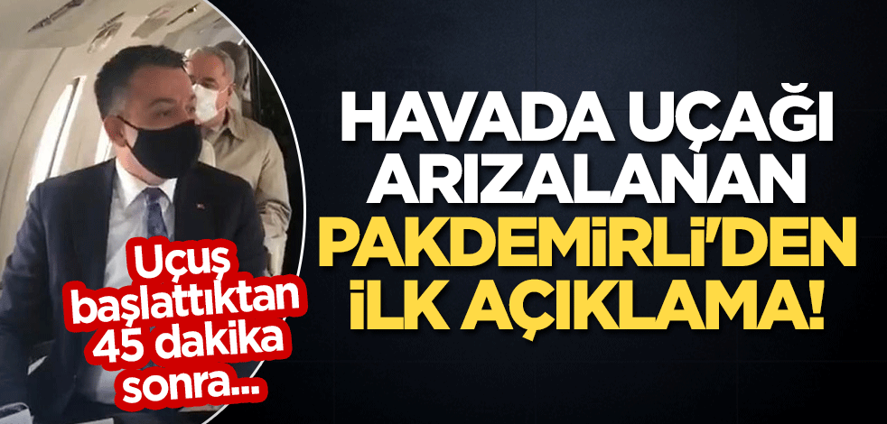 Havada uçağı arızalanan Bakan Pakdemirli'den ilk açıklama! "45 dakika sonra..."
