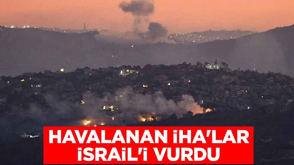 Havalanan İHA'lar İsrail'i vurdu