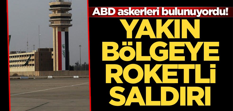 Havalimanında ABD askerleri bulunuyordu! Yakın bölgeye roketli saldırı