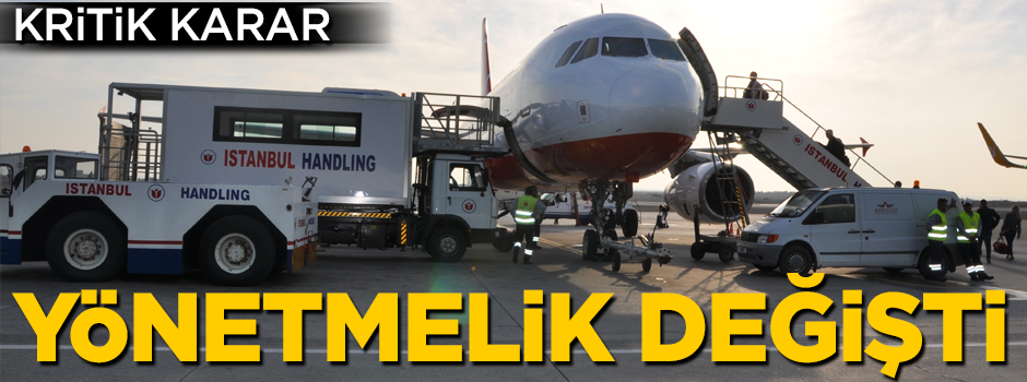 Havalimanları ile ilgili kritik karar! Yönetmelik değişti