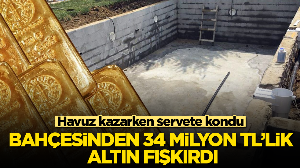 Havuz kazarken servete kondu! Bahçesinden 34 milyon TL’lik altın fışkırdı