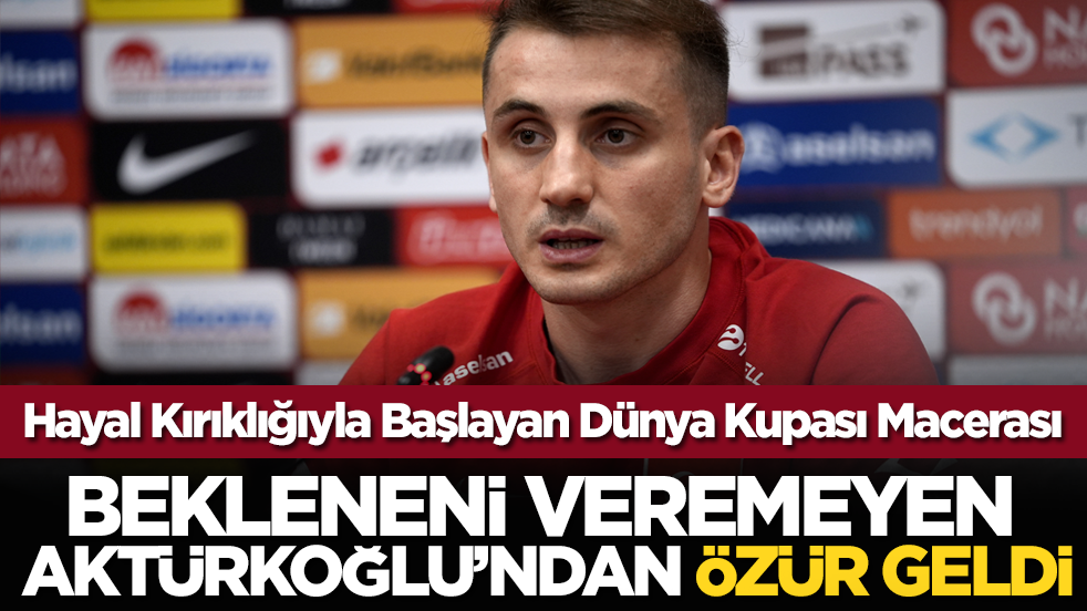 Hayal Kırıklığıyla Başlayan Dünya Kupası Macerası: Bekleneni veremeyen Kerem Aktürkoğlu’ndan Özür Geldi