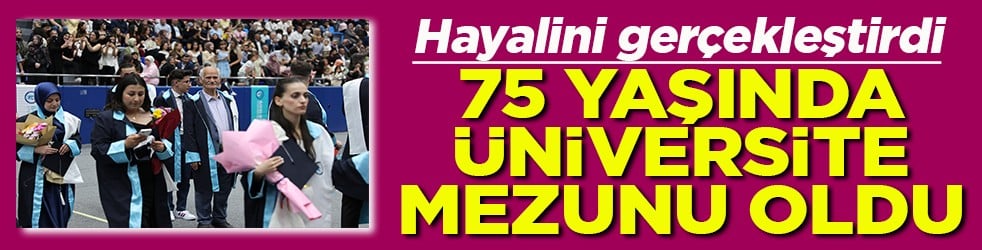 Hayalini gerçekleştirdi 75 yaşında üniversite mezunu oldu