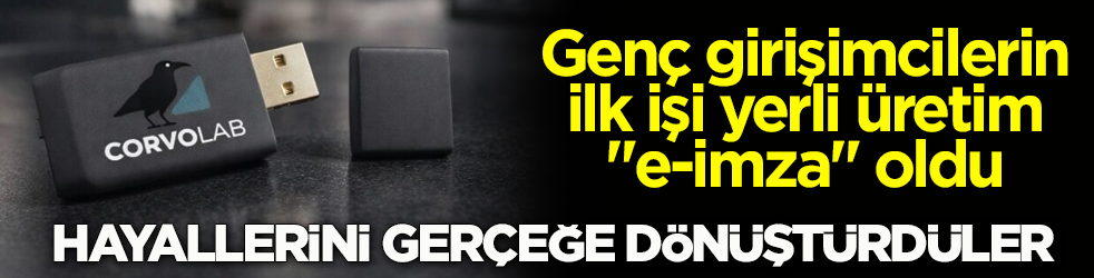 Hayallerini gerçeğe dönüştürdüler! Genç girişimcilerin ilk işi yerli üretim 
