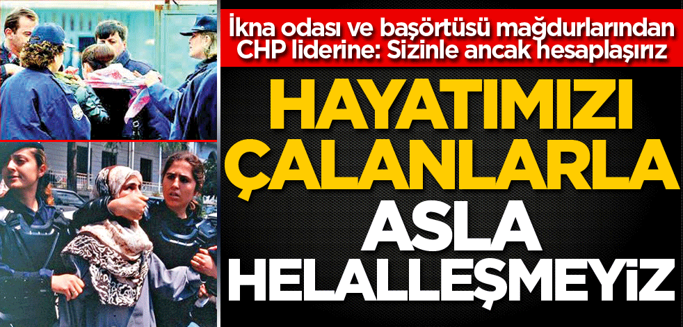 Hayatımızı çalanlarla asla helalleşmeyiz