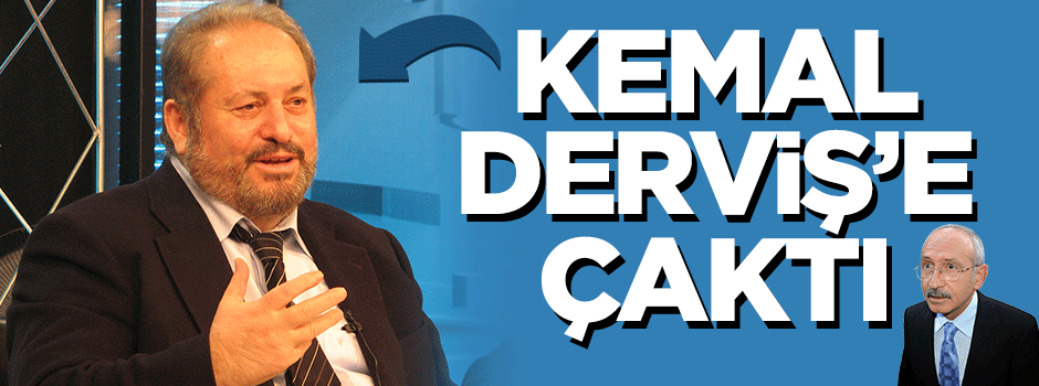 Haydar Baş, Kemal Derviş'e çaktı