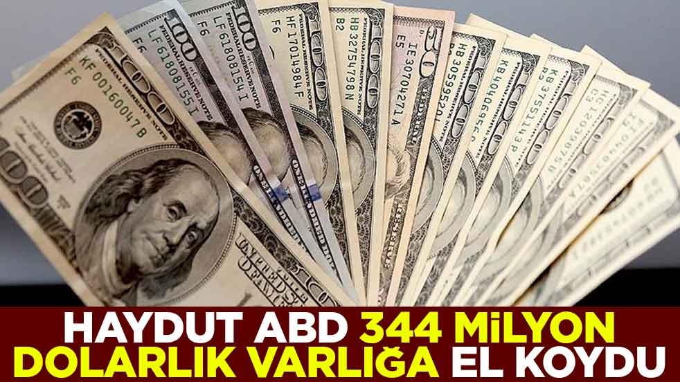 Haydut ABD 344 milyon dolarlık varlığa el koydu