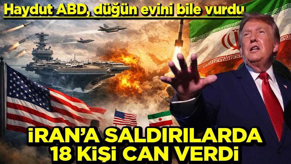 Haydut ABD, düğün evini bile vurdu İran’a saldırılarda 18 kişi can verdi