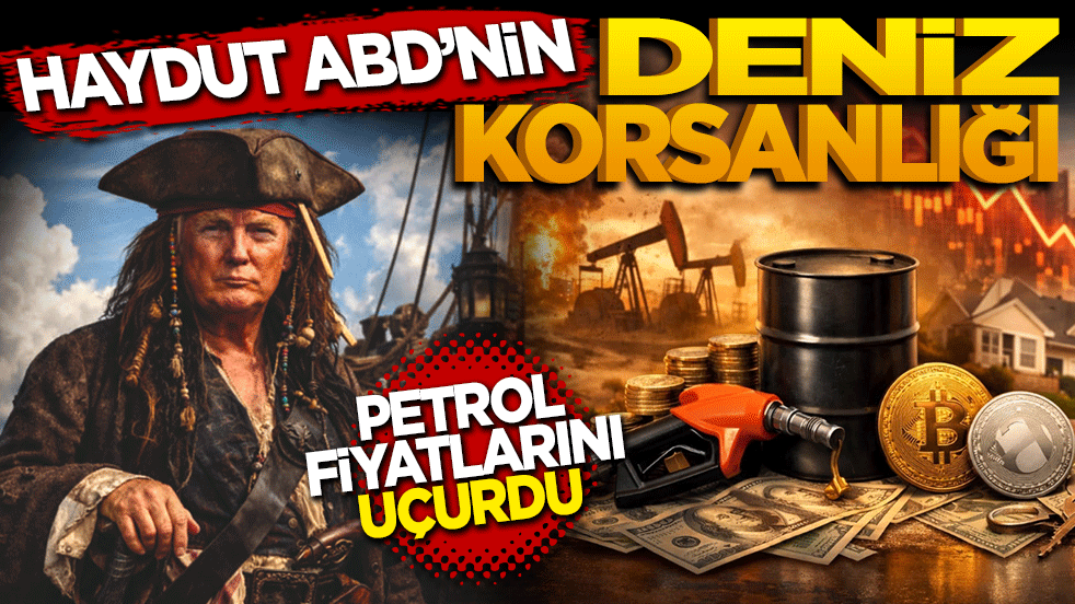 Haydut Amerika'nın Deniz Korsanlığı petrol fiyatlarını uçurdu! Brent petrol 100 doları aştı!