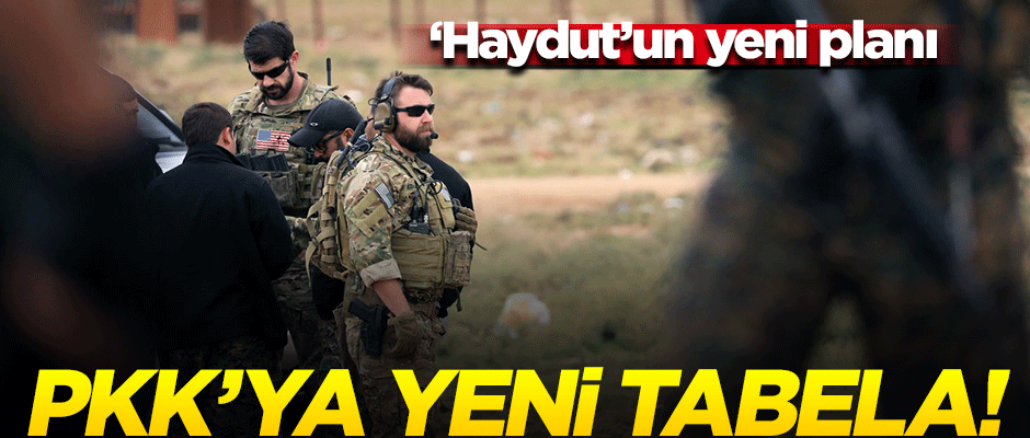 'Haydut'un yeni planı! ABD'den PKK’ya yeni tabela
