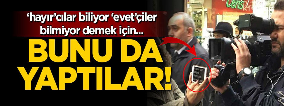 'Hayır'cıların kurmaca sokak röportajı yaptığı ortaya çıktı