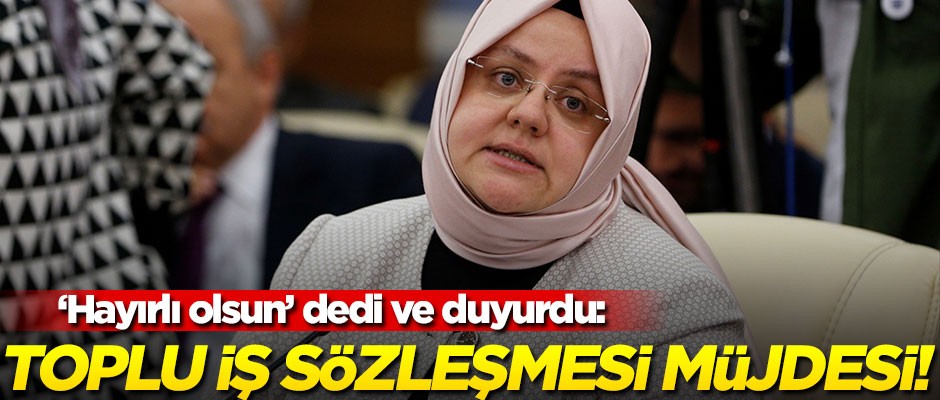 "Hayırlı olsun" diyen Bakan Selçuk'tan toplu iş sözleşmesi müjdesi!