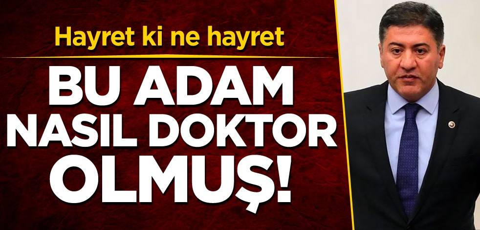 Hayret ki ne hayret! Bu adam nasıl doktor olmuş!
